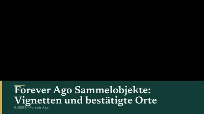 Forever Ago Sammelobjekte: Vignetten und bestätigte Orte