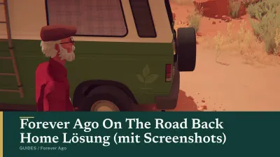 Forever Ago On The Road Back Home Lösung (mit Screenshots)