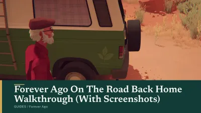 Forever Ago On The Road Back Home Walkthrough (With Screenshots)