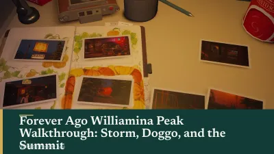 Forever Ago Williamina Peak Walkthrough: Storm, Doggo, and the Summit